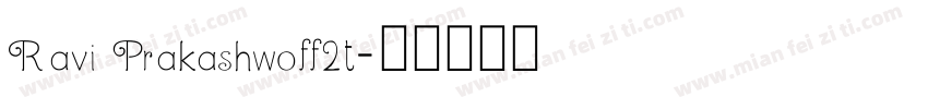 Ravi Prakashwoff2t字体转换